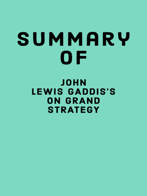 cover image of Summary of John Lewis Gaddis's On Grand Strategy